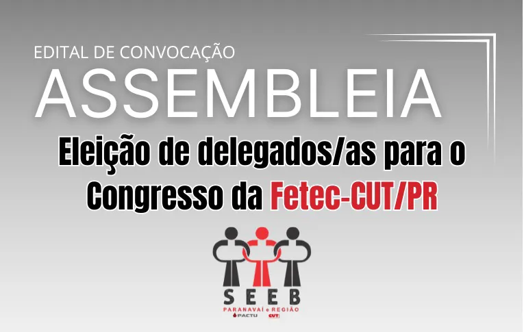 Sindicato de Paranavaí convoca Assembleia para a eleição de delegados/as para o Congresso da Fetec-CUT/PR